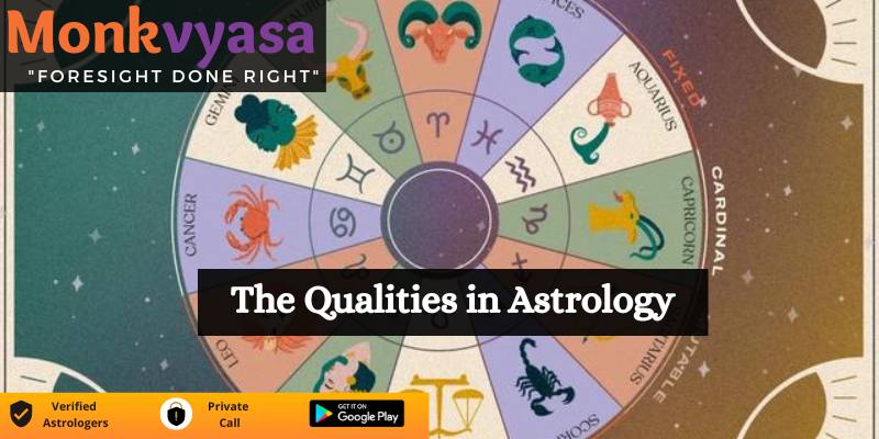 https://www.monkvyasa.com/public/assets/monk-vyasa/img/The Qualities in Astrology.jpg